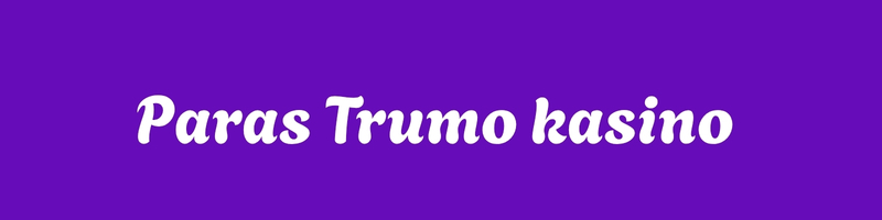 Parhaat Trumo kasinot (3) Paras Trumo kasino